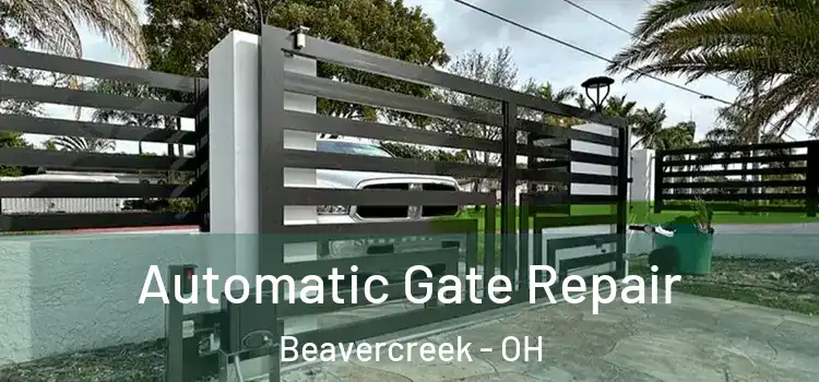 Automatic Gate Repair Beavercreek - OH