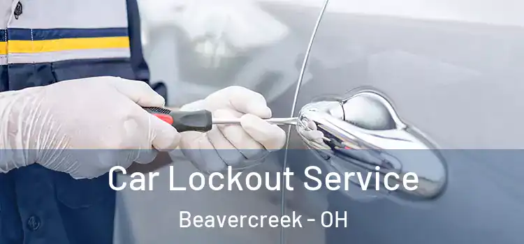 Car Lockout Service Beavercreek - OH