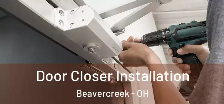 Door Closer Installation Beavercreek - OH