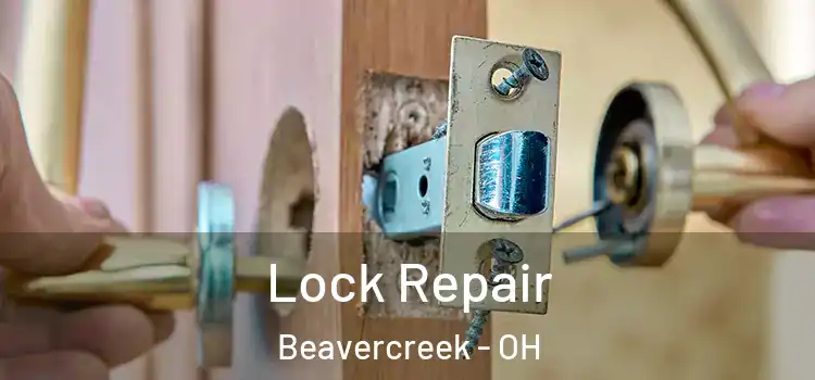 Lock Repair Beavercreek - OH