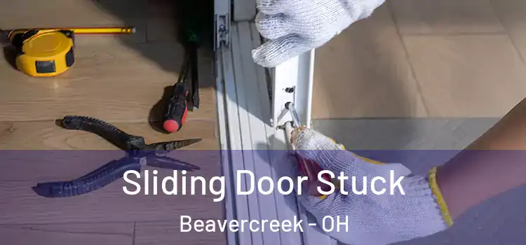 Sliding Door Stuck Beavercreek - OH
