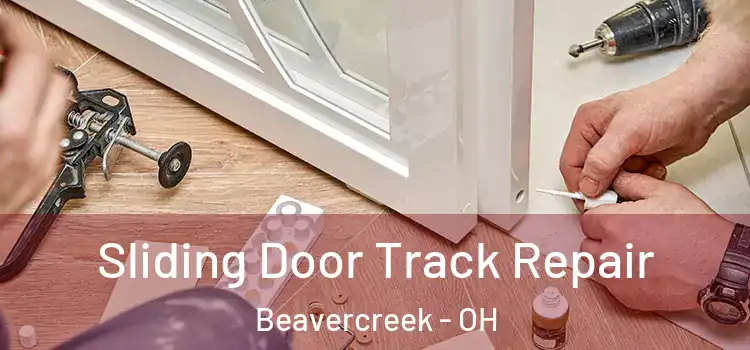 Sliding Door Track Repair Beavercreek - OH
